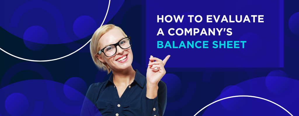 Blog-How-to-Evaluate-a-Companys-Balance-Sheet