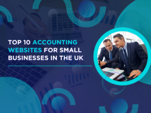 Top 10 Accounting Websites for Small Businesses in the UK