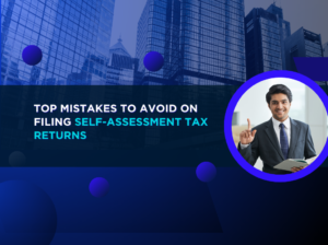 Top Mistakes to Avoid on Filing Self-Assessment Tax Returns