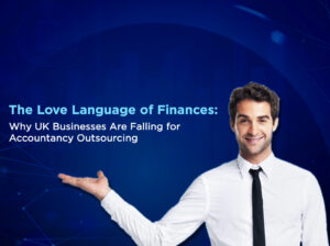 The Love Language of Finances Why UK Businesses Are Falling for Accountancy Outsourcing