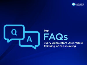 Top FAQs Every Accountant Asks While Thinking of Outsourcing (2)