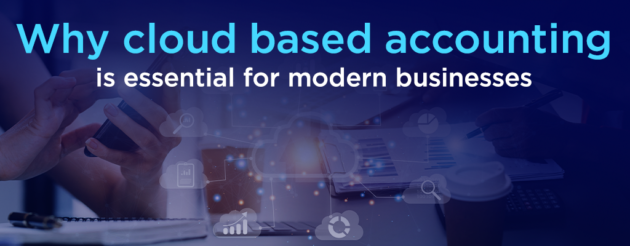 Why cloud based accounting is essential for modern businesses