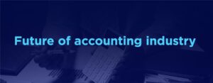 Future of accounting industry