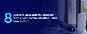 8 Reasons accountants struggle with client communication in accounting and how to fix it