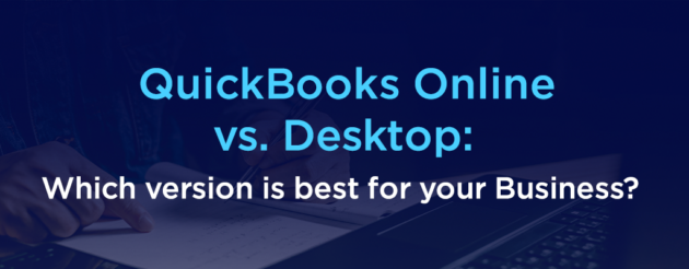 QuickBooks Online vs. Desktop Which Version Is Best for Your Business
